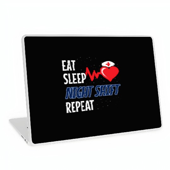 Eat Sleep Night Shift Repeat - Night Shift Nurse Laptop Skins