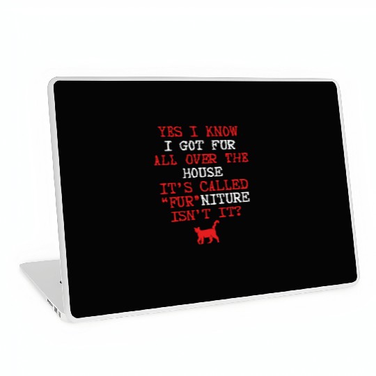 I got fur all over the house nostalgia cool Laptop Skins