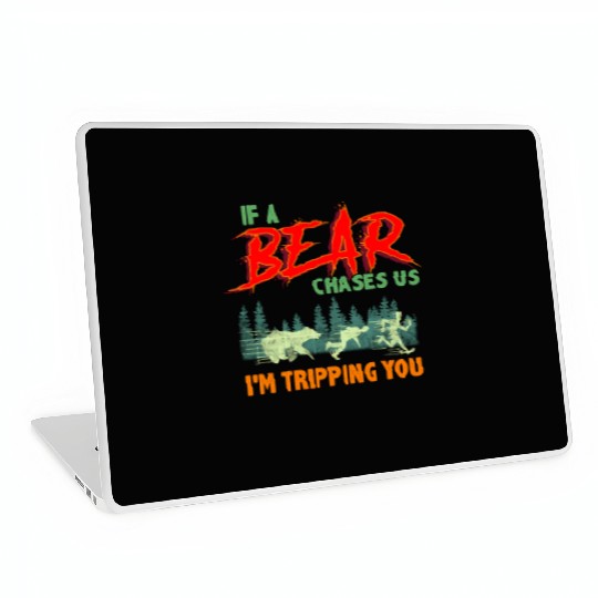 If A Bear Chases Us I'M Tripping You Camping Joke Laptop Skins
