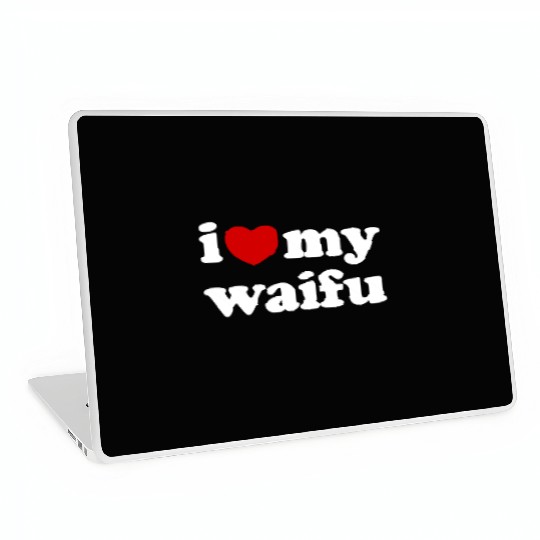 I Love My Waifu I Heart My Waifu Laptop Skins