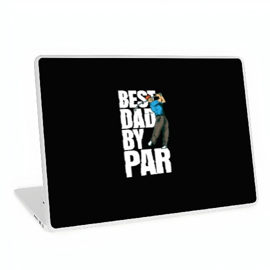 Best Dad By Par Funny Golf Dad Fathers Day Laptop Skins