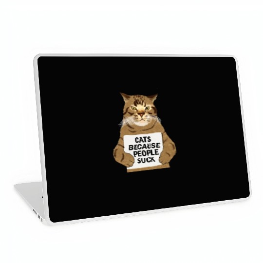 Funny Cat Lover, Cats Because People Suck Laptop Skins
