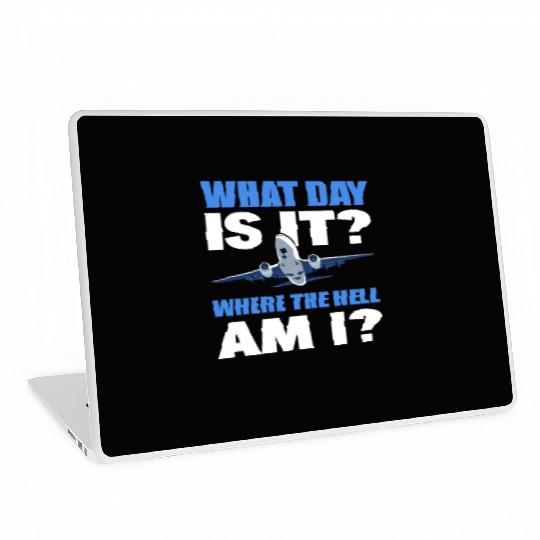 What Day Is It And Where The Hell Am I Flight Laptop Skins