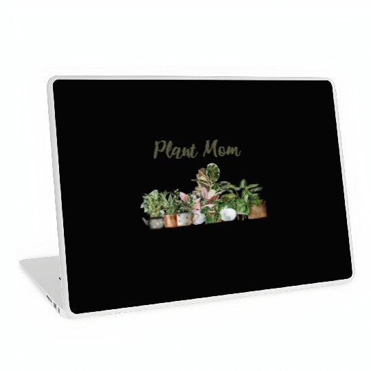 plant mom; pot plants; plants; green thumb; mom; Laptop Skins