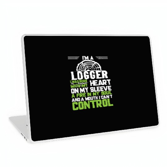 I m A Logger I Was Born With My Heart On My Sleeve Laptop Skins