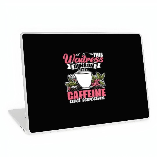 Funny This Waitress Runs On Caffeine And Sarcasm Laptop Skins