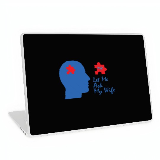 Let Me Ask My Wife Laptop Skins