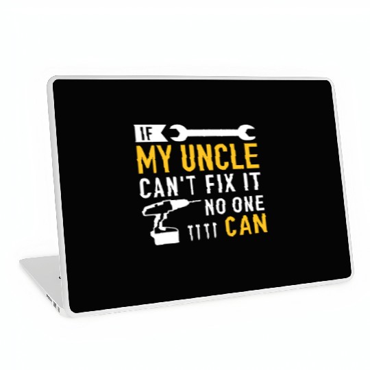 If my uncle can't fix ist no one canvintagehollywo Laptop Skins