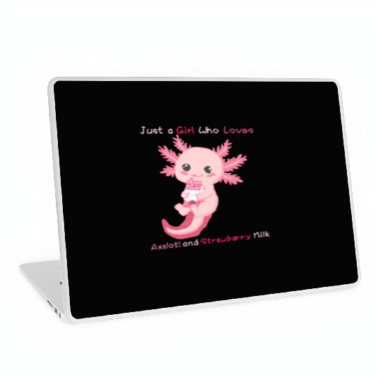Just a Girl Who Loves Axolotl and Strawberry Milk Laptop Skins