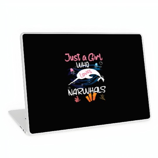Narwhal Just a Girl Who Loves Narwhals Laptop Skins
