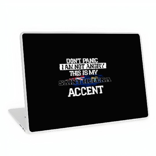 Saint Helena Dont Panic I Am Not Angry Laptop Skins