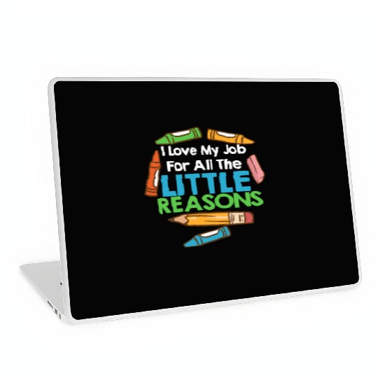 I Love My Job For All The Little Reasons Laptop Skins