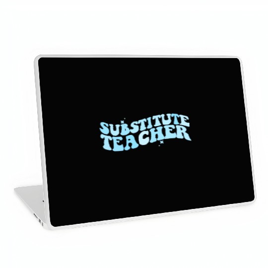 Substitute Teacher Back To School Sub Teacher Laptop Skins