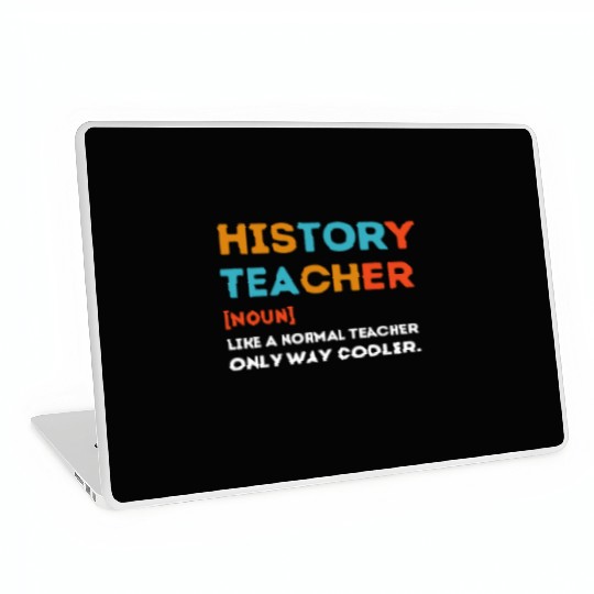 History Teacher Like a Normal Teacher Only Way Coo Laptop Skins