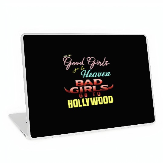 Good Girls Go to Heaven Bad Girls Go to Hollywood Laptop Skins