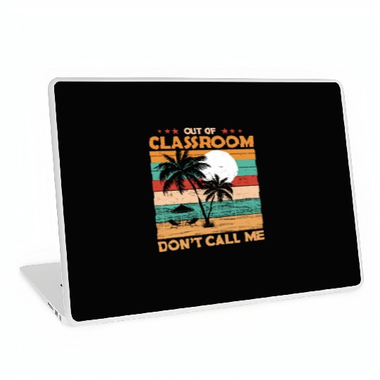 Teacher Retirement Out Of Classroom Retired Laptop Skins