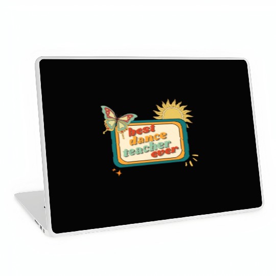 Teacher Appreciation, best dance teacher ever Laptop Skins