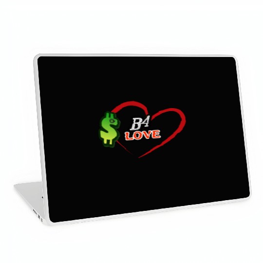 Money B4 Love, $-before Love Laptop Skins