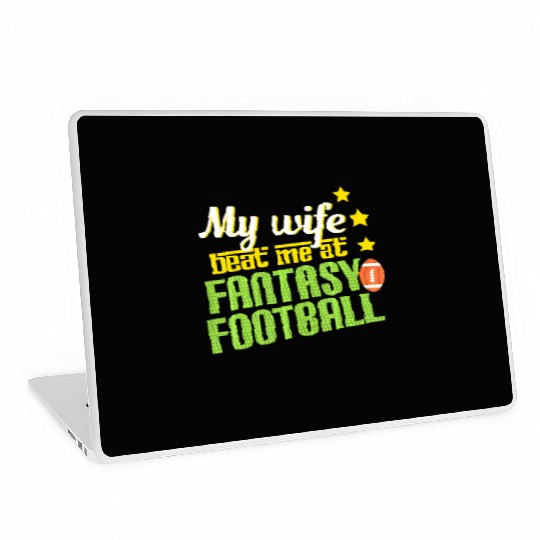 My Wife Beats Me At Fantasy Football Loser Men Laptop Skins