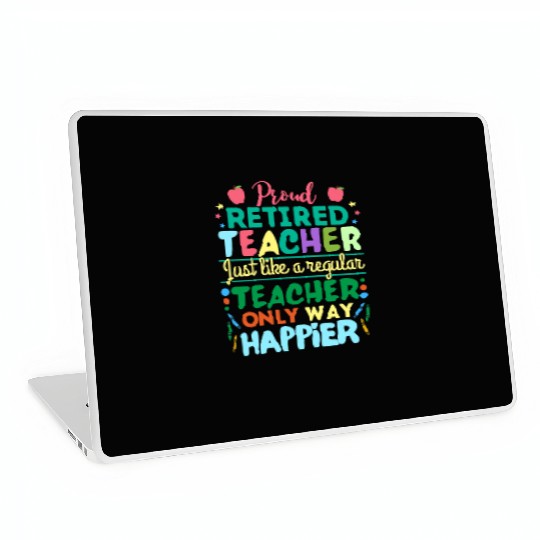 Retired Teacher Just Like A Regular Teacher Only Laptop Skins