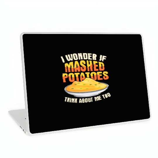 I Wonder If Mashed Potatoes Thanksgiving Food Laptop Skins