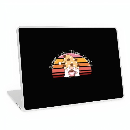Better Late Better Late Than Cranky Fall Autumn Laptop Skins
