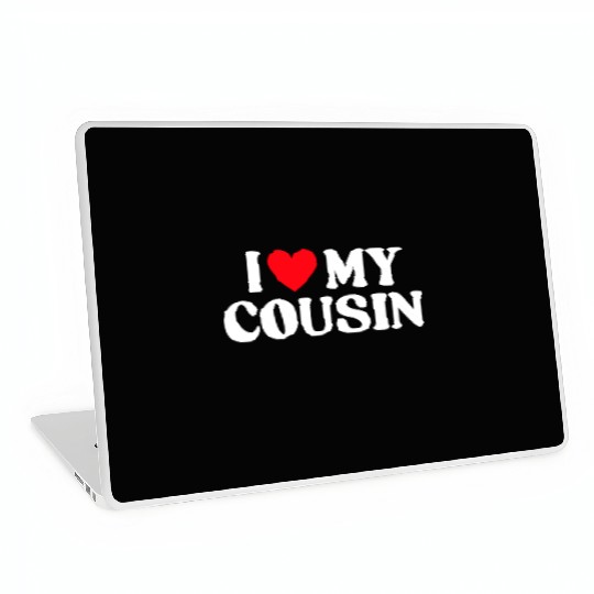 I Love My Cousin I Heart My Cousin Laptop Skins