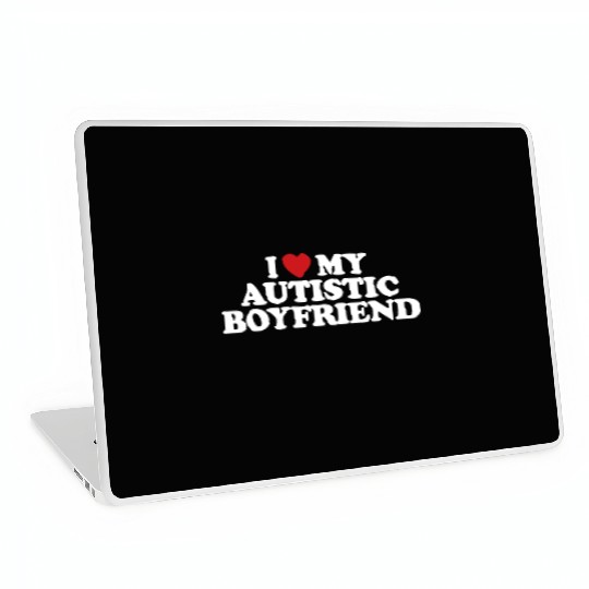 I Love My Autistic Boyfriend I Heart Groovy Laptop Skins