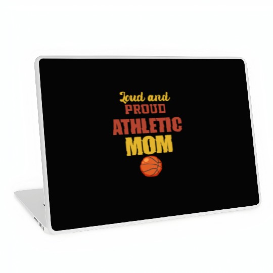 Loud And Proud Athletic Mom Sports Player Laptop Skins