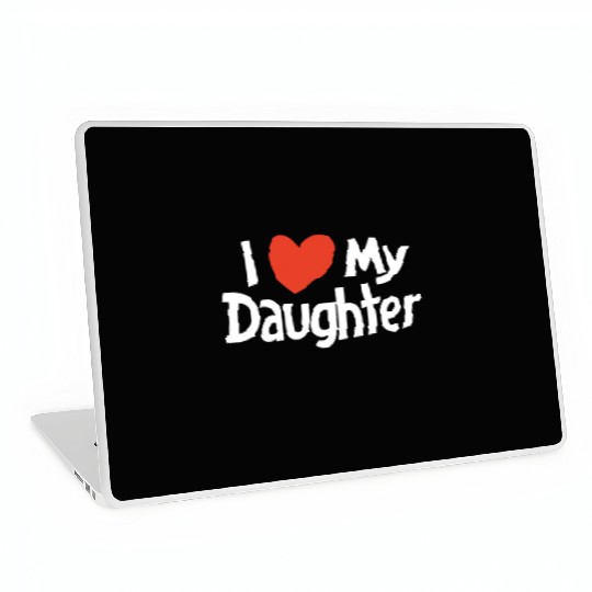 I Love my daughter Laptop Skins