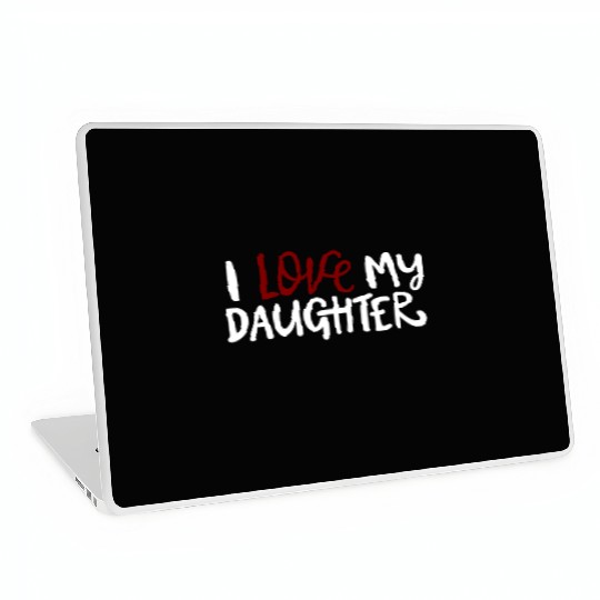 I love my daughter Laptop Skins