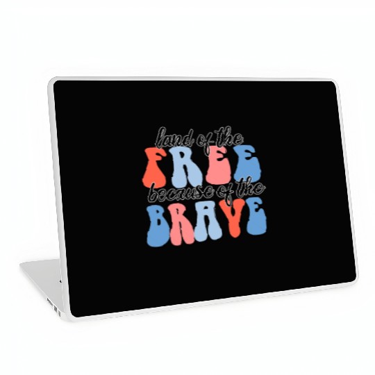 land of the free because of the brave Laptop Skins