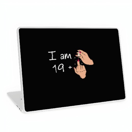 I Am 19 + 1 Middle Finger Laptop Skins I Am 19 Plus,