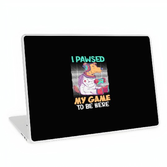 Gamer I Paused my Game To Be Here Stop Laptop Skins