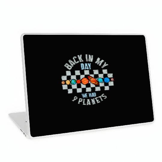 Solar System Laptop Skins, Back In My Day We Had 9