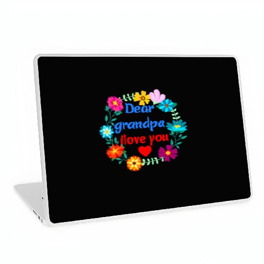 Dear Grandpa, i Love You - Grandad Flowers Laptop Skins