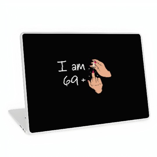 I Am 69 + 1 Middle Finger Laptop Skins I Am 69 Plus,