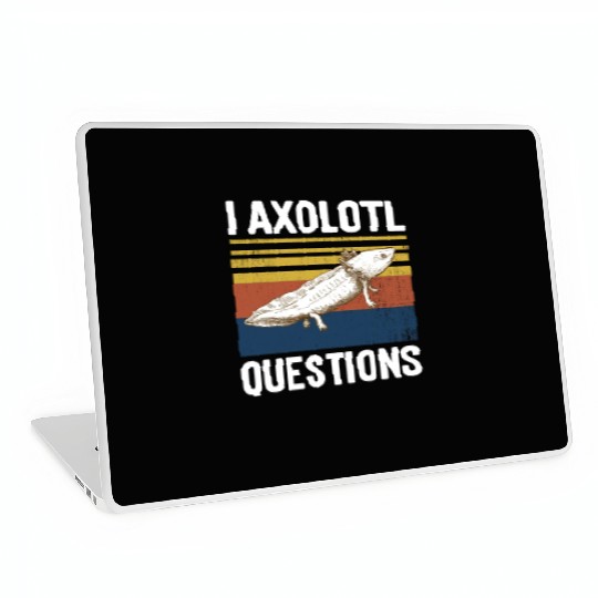 I Axolotl Questions I Ask A Lot Of Questions Pun Laptop Skins