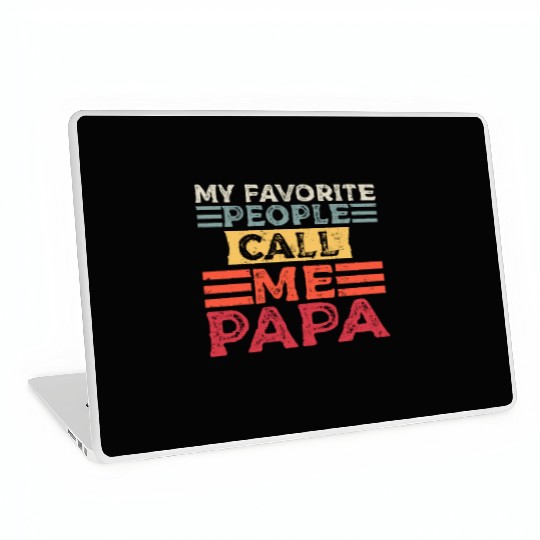 My Favorite People Call Me Papa Funny Dad Laptop Skins