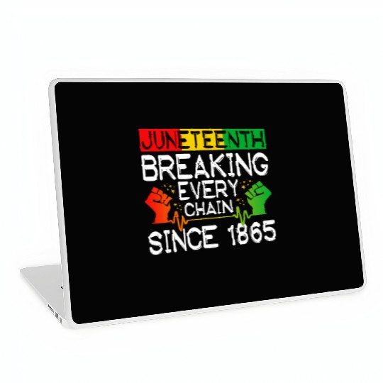 JuneTeenth Breaking Every Chain Since 1865 Laptop Skins