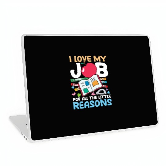 I Love My Job For All The Little Reasons Laptop Skins