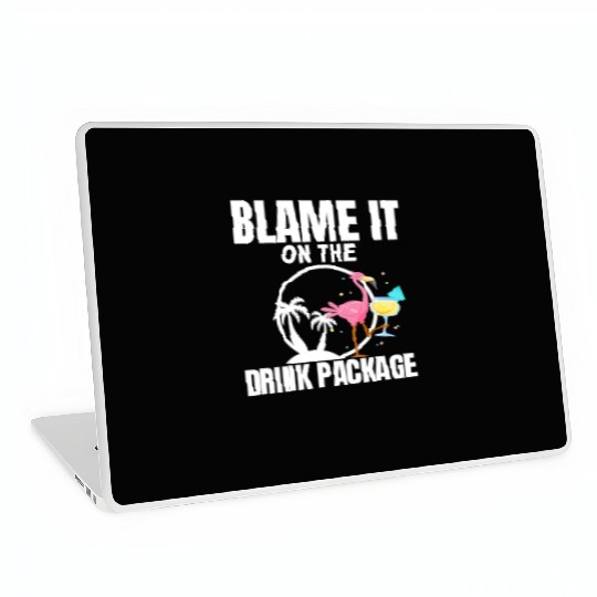 Cruise Ship Blame It On The Drink Package Cruise Laptop Skins