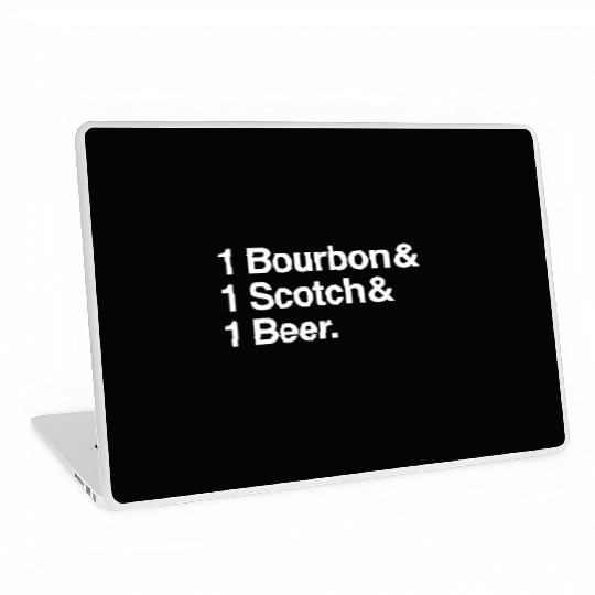1 Bourbon 1 Scotch 1 Beer Laptop Skins