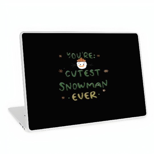 You're cutest snowman ever Laptop Skins