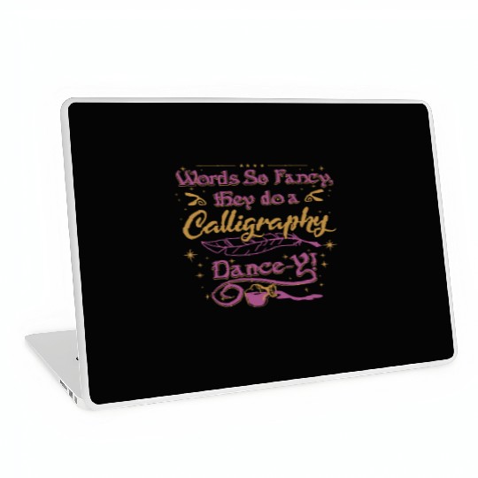Words so fancy, they do a calligraphy dance-y!" Laptop Skins