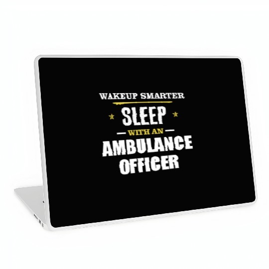Wakeup Smarter Sleep WIth Ambulance Driver Gift Laptop Skins