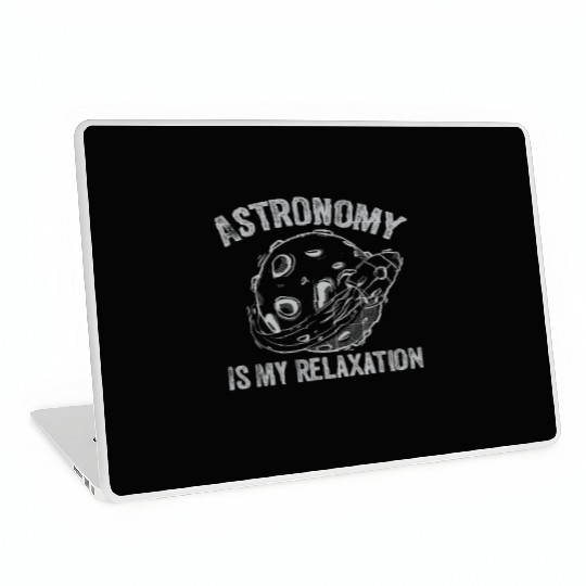 Astronomy Is My Relaxation Astronomy Lover Astrono Laptop Skins