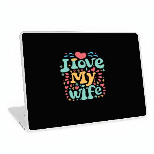 I love my wife I heart my wife GIFT Laptop Skins