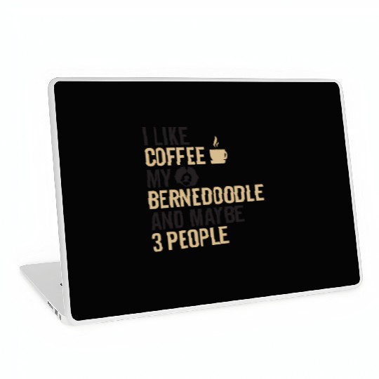 Bernedoodle Dog Owners Funny Coffee Lover Quote Laptop Skins