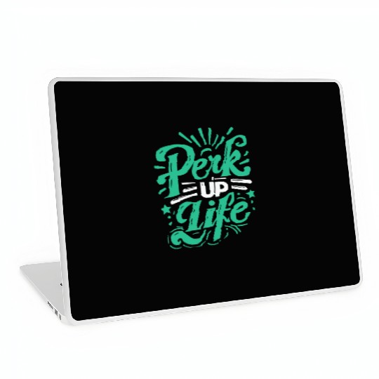typography Laptop Skins design Perk Up Life